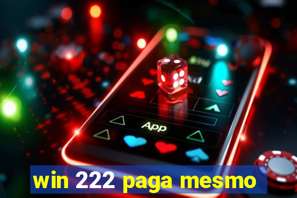 win 222 paga mesmo